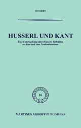 9789024702497-9024702496-Husserl und Kant: Eine Untersuchung über Husserls Verhältnis zu Kant und zum Neukantianismus (Phaenomenologica, 16) (German Edition)