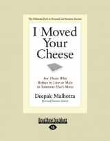 9781459627741-1459627741-I Moved Your Cheese: For Those Who Refuse to Live as Mice in Someone Else's Maze