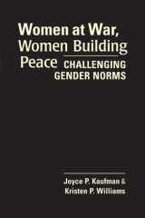9781565495609-1565495608-Women at War, Women Building Peace: Challenging Gender Norms