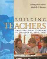 9780534608507-0534608507-Building Teachers: A Constructivist Approach to Introducing Education