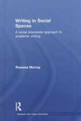 9780415828703-0415828708-Writing in Social Spaces: A social processes approach to academic writing (Research into Higher Education)