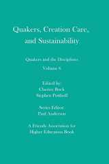 9781733615211-1733615210-Quakers, Creation Care, and Sustainability: Quakers and the Disciplines: Volume 6