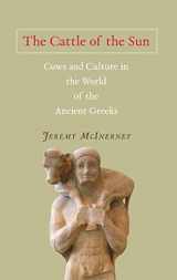 9780691140070-0691140073-The Cattle of the Sun: Cows and Culture in the World of the Ancient Greeks