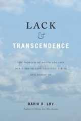 9781614295235-1614295239-Lack & Transcendence: The Problem of Death and Life in Psychotherapy, Existentialism, and Buddhism