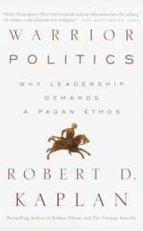 9780375726279-0375726276-Warrior Politics: Why Leadership Demands a Pagan Ethos