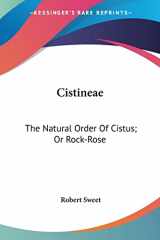 9780548476314-0548476314-Cistineae: The Natural Order Of Cistus; Or Rock-Rose