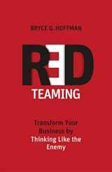 9780349410418-0349410410-Red Teaming: Transform Your Business by Thinking Like the Enemy [Paperback] [May 15, 2017] Bryce G. Hoffman