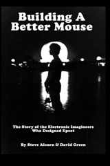 9780972977753-0972977759-Building A Better Mouse: The Story Of The Electronic Imagineers Who Designed Epcot