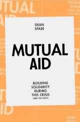 9781839762123-1839762128-Mutual Aid: Building Solidarity During This Crisis (and the Next)