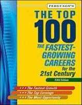 9780816083596-0816083592-The Top 100: The Fastest-Growing Careers for the 21st Century