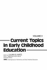 9780893912499-0893912492-Current Topics in Early Childhood Education, Volume 5