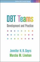 9781462539819-1462539815-DBT Teams: Development and Practice (Guilford DBT Practice Series)