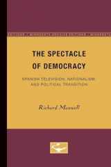 9780816623587-0816623589-The Spectacle of Democracy