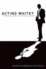 9780195382587-0195382587-Acting White?: Rethinking Race in "Post-Racial" America