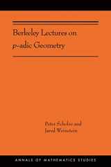 9780691202082-0691202087-Berkeley Lectures on p-adic Geometry: (AMS-207) (Annals of Mathematics Studies, 207)