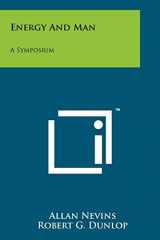 9781258113407-1258113406-Energy and Man: A Symposium