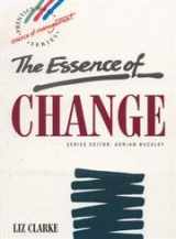 9780130302229-0130302228-The Essence of Change (The Essence of Management)