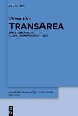 9783110287097-3110287099-TransArea: Eine literarische Globalisierungsgeschichte (Mimesis, 54) (German Edition)