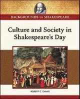 9781604135237-1604135239-Culture and Society in Shakespeare's Day (Backgrounds to Shakespeare)