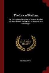 9781375504737-1375504738-The Law of Nations: Or, Principles of the Law of Nature Applied to the Conduct and Affairs of Nations and Sovereigns