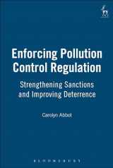 9781841139258-1841139254-Enforcing Pollution Control Regulation: Strengthening Sanctions and Improving Deterrence