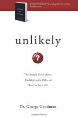 9781606048436-1606048430-Unlikely: The Simple Truth about Finding God's Will and Plan for Your Life