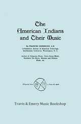 9781849550499-1849550492-The American Indians and Their Music. (Facsimile of 1926 Edition).
