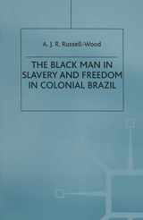 9781349168682-1349168688-The Black Man in Slavery and Freedom in Colonial Brazil (St Antony's Series)