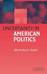 9780521812733-0521812739-Uncertainty in American Politics