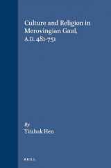 9789004103474-9004103473-Culture and Religion in Merovingian Gaul A.D. 481-751 (Cultures, Beliefs and Traditions, 1)
