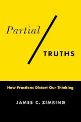 9780231201384-0231201389-Partial Truths: How Fractions Distort Our Thinking