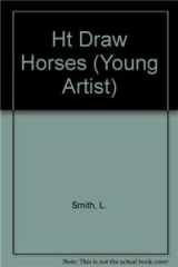 9781580869164-1580869165-Ht Draw Horses (Young Artist)