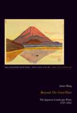 9783034303170-3034303173-Beyond «The Great Wave»: The Japanese Landscape Print, 1727-1960 (Natur, Wissenschaft und die Künste / Nature, Science and the Arts / Nature, Science et les Arts)