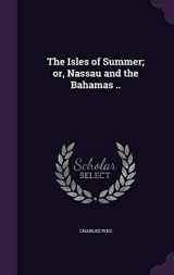 9781347403051-1347403051-The Isles of Summer; or, Nassau and the Bahamas ..
