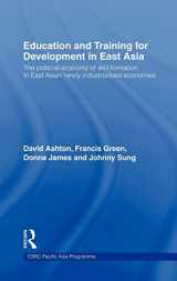 9780415181266-0415181267-Education and Training for Development in East Asia: The Political Economy of Skill Formation in Newly Industrialised Economies (Esrc Pacific Asia Programme)