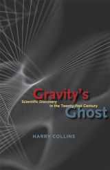 9780226113562-0226113566-Gravity's Ghost: Scientific Discovery in the Twenty-first Century