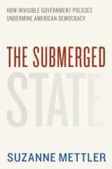9780226521657-0226521656-The Submerged State: How Invisible Government Policies Undermine American Democracy (Chicago Studies in American Politics)