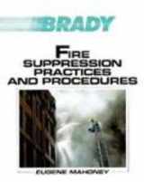 9780893032159-0893032158-Fire Suppression Practices and Procedures (Brady Fire Science Series)
