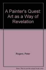 9780939680504-0939680505-A Painter's Quest: Art As a Way of Revelation