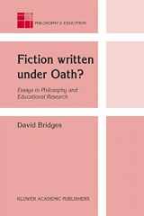 9781402010835-1402010834-Fiction written under Oath?: Essays in Philosophy and Educational Research (Philosophy and Education, 10)