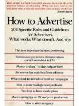 9780312395858-031239585X-How to Advertise: A Professional Guide for the Advertiser. What Works. What Doesn't. And Why.