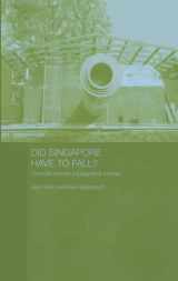 9780415308038-0415308038-Did Singapore Have to Fall?: Churchill and the Impregnable Fortress