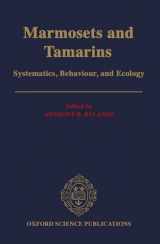 9780198540229-0198540221-Marmosets and Tamarins: Systematics, Behaviour, and Ecology (Oxford Science Publications)