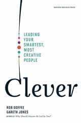 9781422122969-1422122964-Clever: Leading Your Smartest, Most Creative People