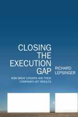 9780470531303-0470531304-Closing the Execution Gap: How Great Leaders and Their Companies Get Results