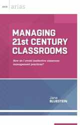 9781416618850-1416618856-Managing 21st Century Classrooms: How do I avoid ineffective classroom management practices? (ASCD Arias)