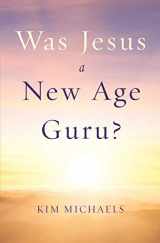 9789949518364-9949518369-Was Jesus a New Age Guru? (Reinventing Jesus)
