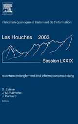 9780444517289-0444517286-Quantum Entanglement and Information Processing: Lecture Notes of the Les Houches Summer School 2003 (Volume 79) (Les Houches, Volume 79)