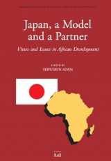 9789004152700-9004152709-Japan, a Model and a Partner: Views and Issues in African Development (International Studies in Sociology and Social Anthropology)