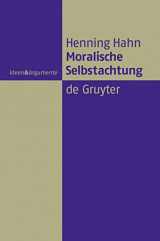 9783110202113-3110202115-Moralische Selbstachtung: Zur Grundfigur einer sozialliberalen Gerechtigkeitstheorie (Ideen & Argumente) (German Edition)